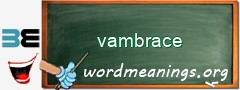 WordMeaning blackboard for vambrace